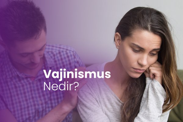 Vajinismus Nedir?